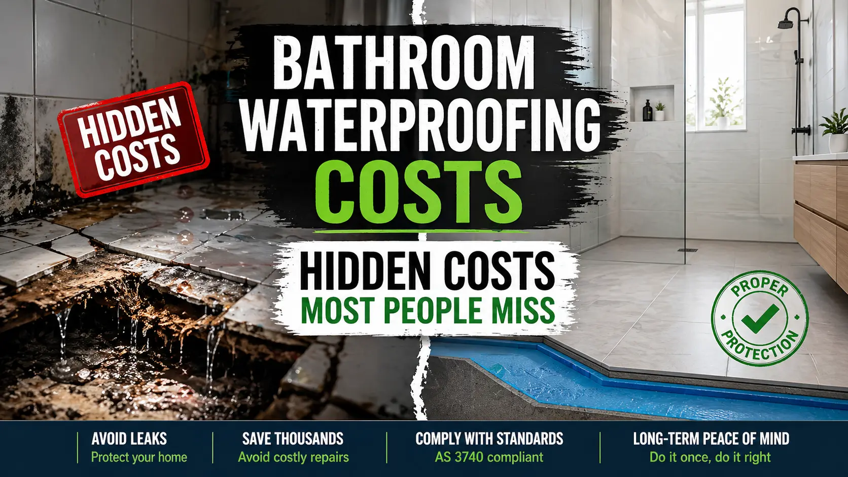 Split image showing damaged leaking bathroom vs properly waterproofed bathroom highlighting hidden waterproofing costs in Melbourne renovation